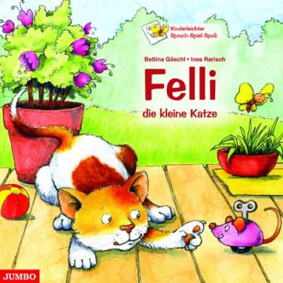Felli, die kleine Katze: Geschichten, Lieder, Spiele und Bilder, die mit Sprache spielen (AT) von Jumbo Neue Medien + Verla